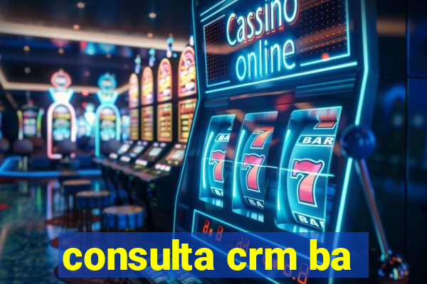 consulta crm ba